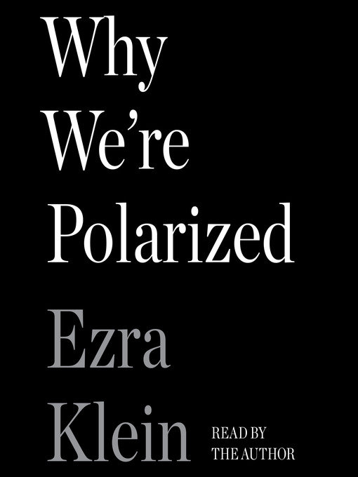 Title details for Why We're Polarized by Ezra Klein - Wait list